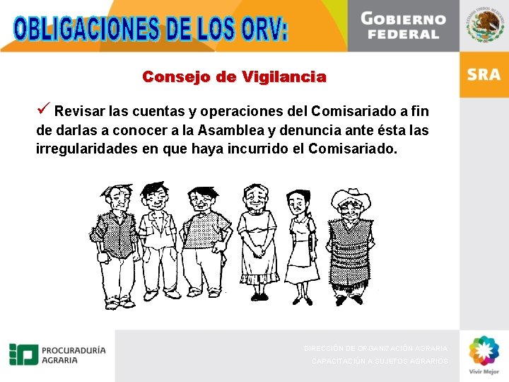 Consejo de Vigilancia ü Revisar las cuentas y operaciones del Comisariado a fin de