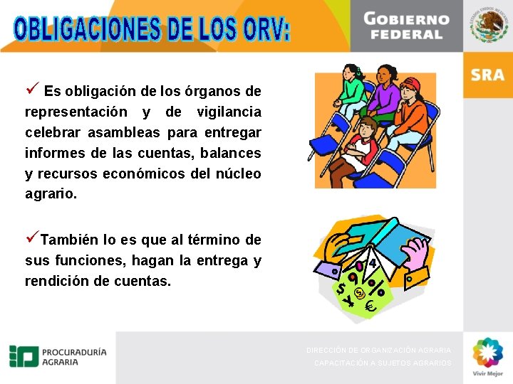 ü Es obligación de los órganos de representación y de vigilancia celebrar asambleas para