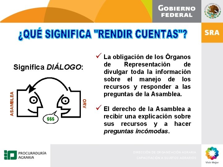 ü La obligación de los Órganos ORV ASAMBLEA Significa DIÁLOGO: $$$ de Representación de