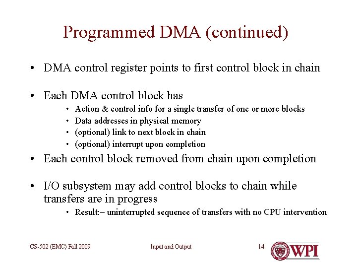 Programmed DMA (continued) • DMA control register points to first control block in chain