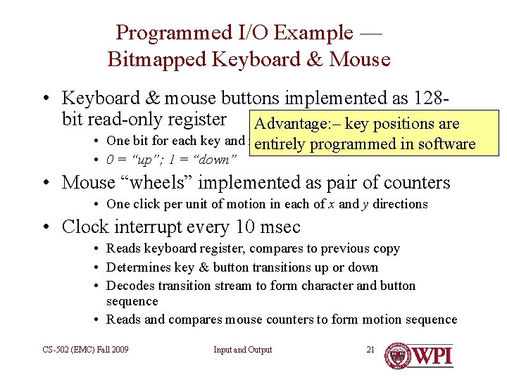 Programmed I/O Example — Bitmapped Keyboard & Mouse • Keyboard & mouse buttons implemented