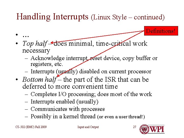 Handling Interrupts (Linux Style – continued) Definitions! • … • Top half – does