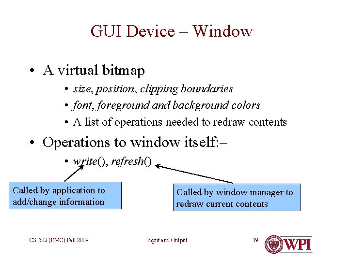 GUI Device – Window • A virtual bitmap • size, position, clipping boundaries •