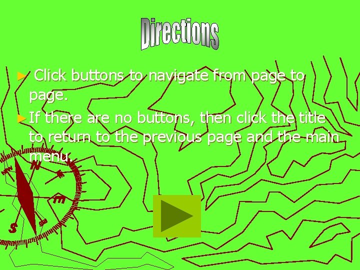 Click buttons to navigate from page to page. ► If there are no buttons,