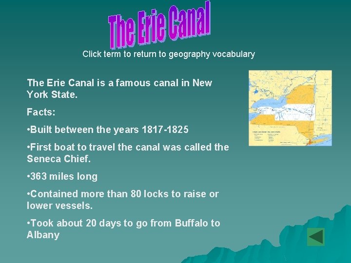 Click term to return to geography vocabulary The Erie Canal is a famous canal