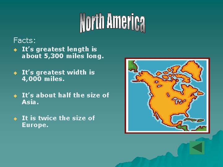 Facts: u It’s greatest length is about 5, 300 miles long. u It’s greatest