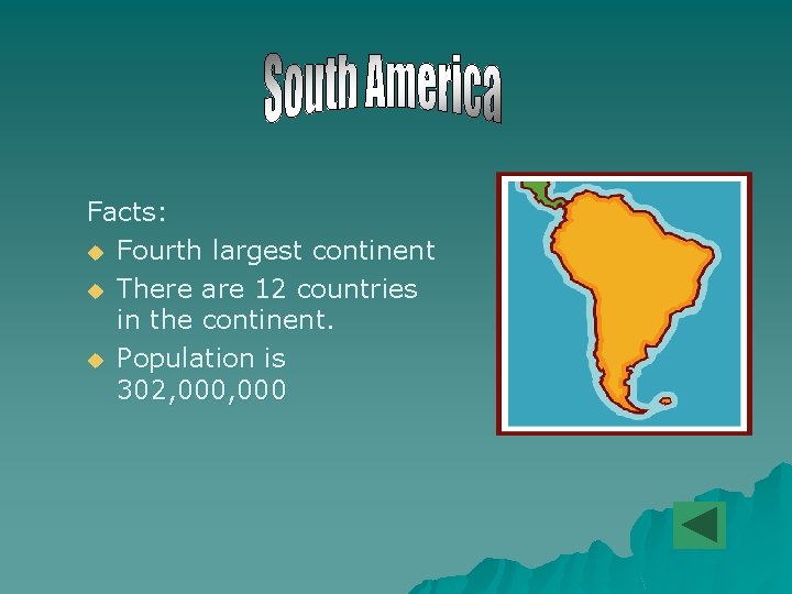 Facts: u Fourth largest continent u There are 12 countries in the continent. u