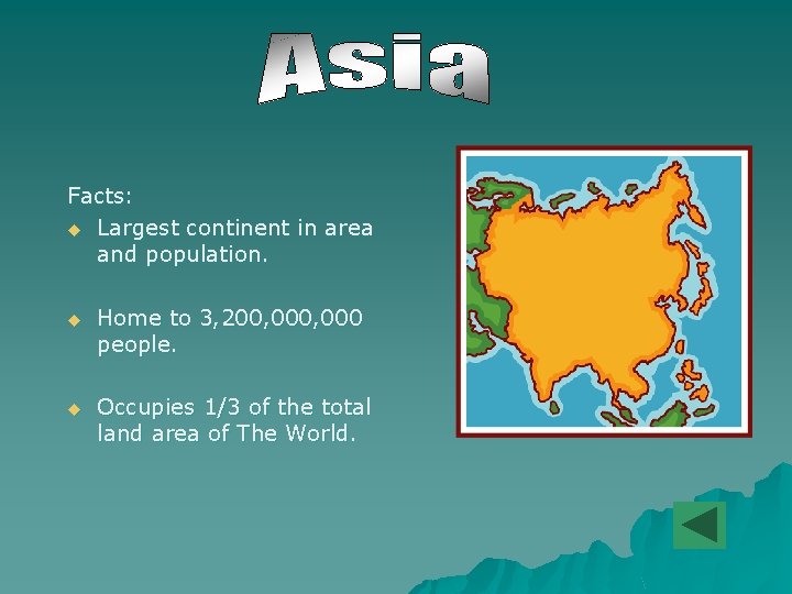 Facts: u Largest continent in area and population. u Home to 3, 200, 000