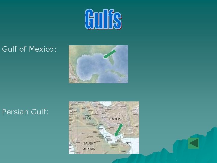 Gulf of Mexico: Persian Gulf: 