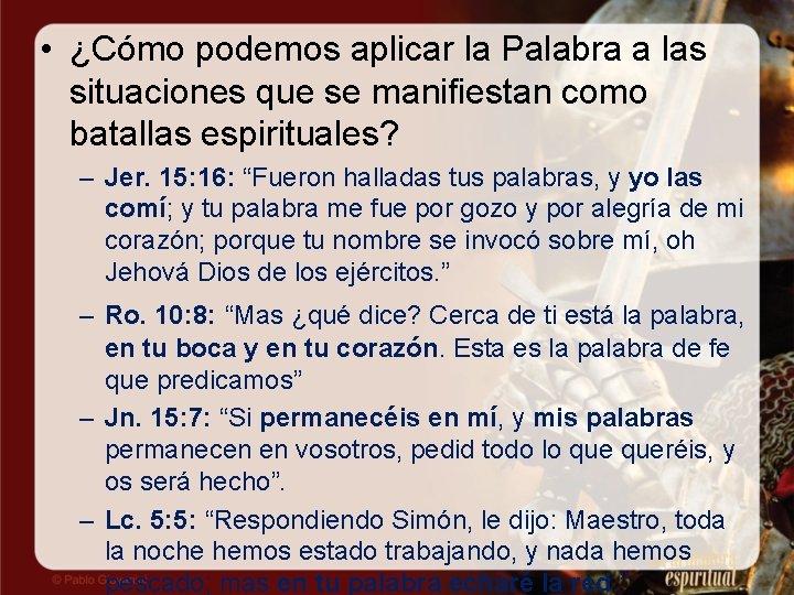  • ¿Cómo podemos aplicar la Palabra a las situaciones que se manifiestan como