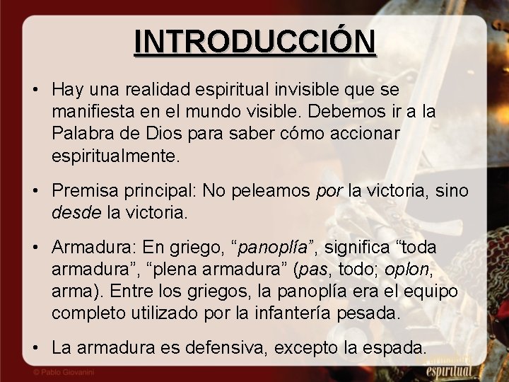 INTRODUCCIÓN • Hay una realidad espiritual invisible que se manifiesta en el mundo visible.