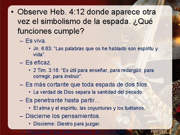  • Observe Heb. 4: 12 donde aparece otra vez el simbolismo de la