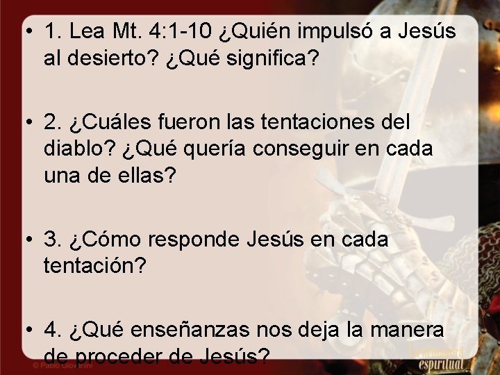  • 1. Lea Mt. 4: 1 -10 ¿Quién impulsó a Jesús al desierto?