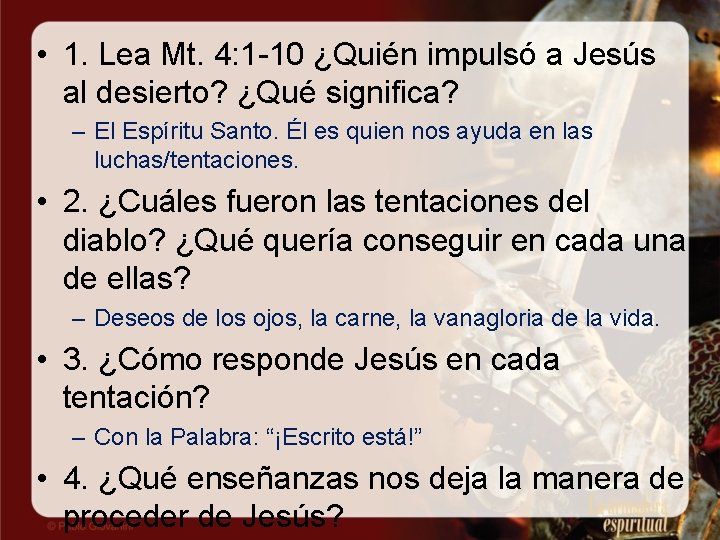  • 1. Lea Mt. 4: 1 -10 ¿Quién impulsó a Jesús al desierto?