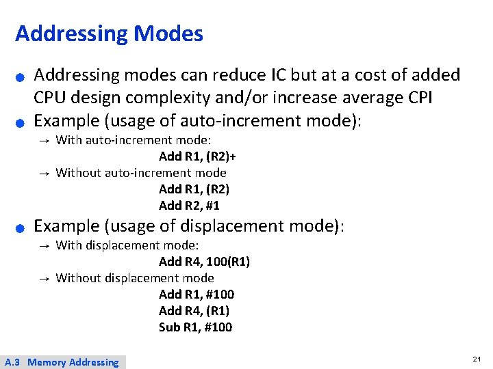 Addressing Modes ● ● Addressing modes can reduce IC but at a cost of