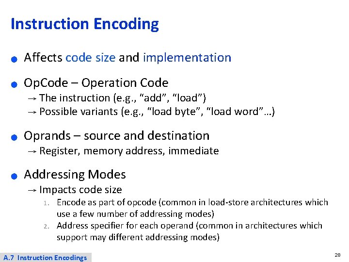 Instruction Encoding ● Affects code size and implementation ● Op. Code – Operation Code