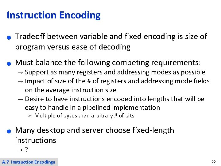 Instruction Encoding ● ● Tradeoff between variable and fixed encoding is size of program