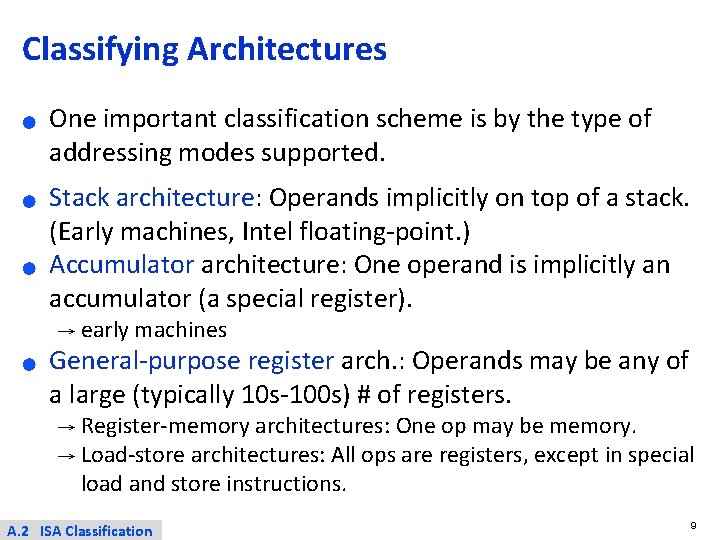 Classifying Architectures ● ● ● One important classification scheme is by the type of