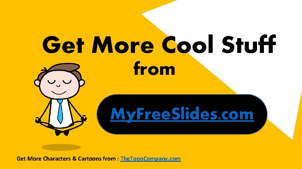 Get More Cool Stuff from My. Free. Slides. com Get More Characters & Cartoons