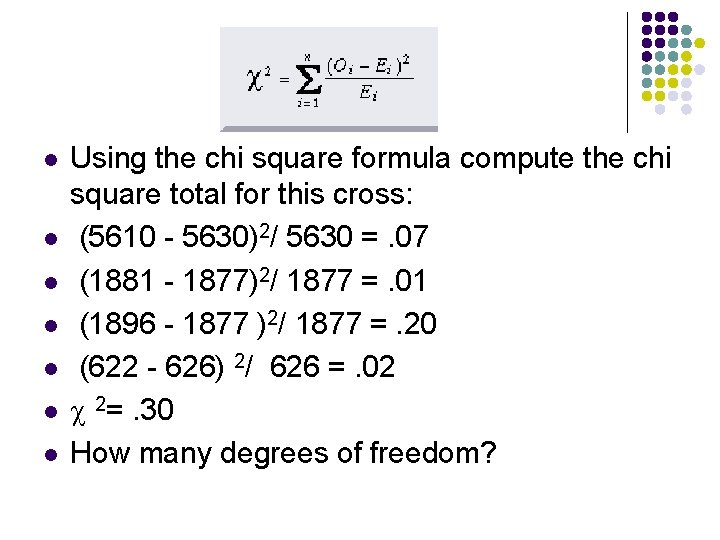 l l l l Using the chi square formula compute the chi square total