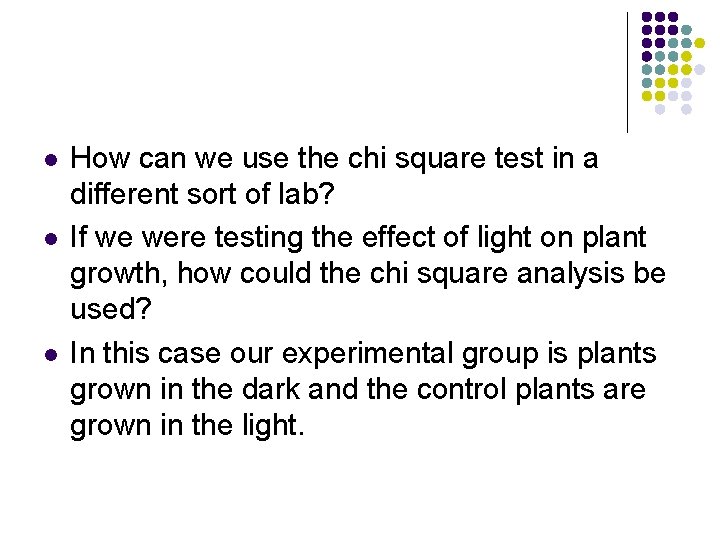 l l l How can we use the chi square test in a different