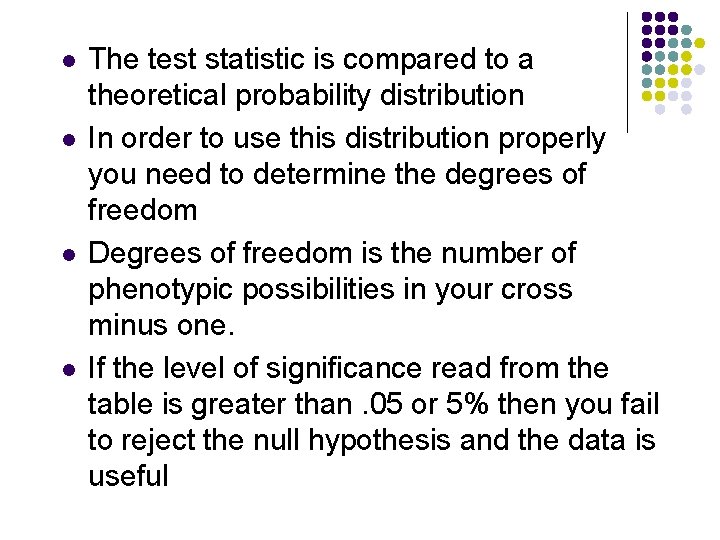l l The test statistic is compared to a theoretical probability distribution In order