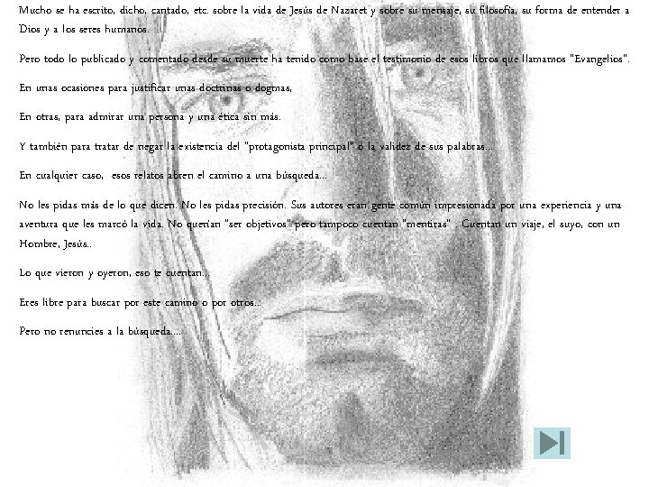 Mucho se ha escrito, dicho, cantado, etc. sobre la vida de Jesús de Nazaret Mucho se ha escrito, dicho, cantado, etc. sobre la vida de Jesús de Nazaret