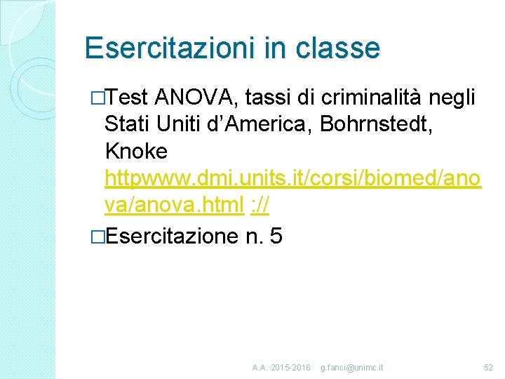 Esercitazioni in classe �Test ANOVA, tassi di criminalità negli Stati Uniti d’America, Bohrnstedt, Knoke