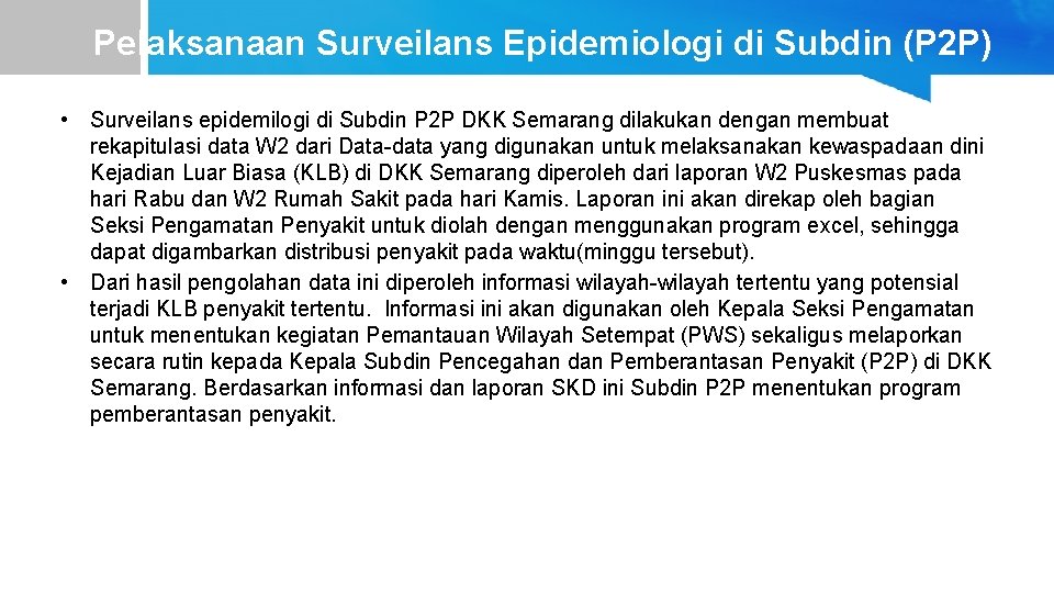 Pelaksanaan Surveilans Epidemiologi di Subdin (P 2 P) • Surveilans epidemilogi di Subdin P