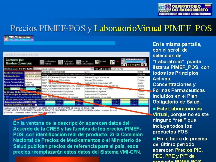 Precios PIMEF-POS y Laboratorio. Virtual PIMEF_POS En la ventana de la descripción aparecen datos