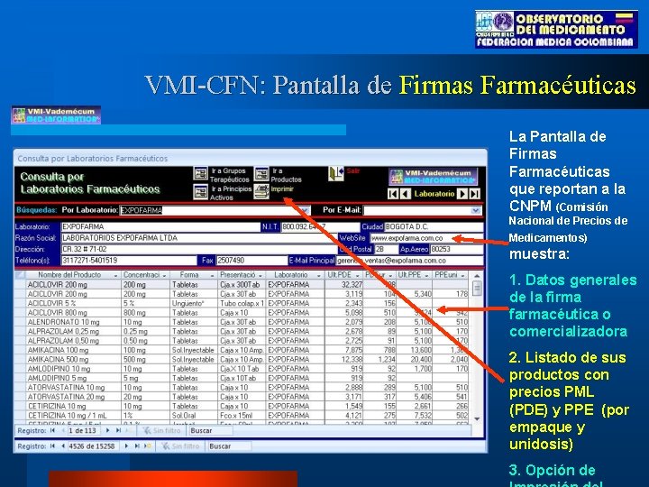 VMI-CFN: Pantalla de Firmas Farmacéuticas La Pantalla de Firmas Farmacéuticas que reportan a la