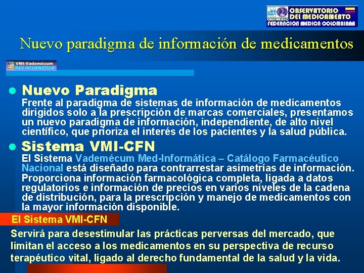 Nuevo paradigma de información de medicamentos l Nuevo Paradigma l Sistema VMI-CFN Frente al