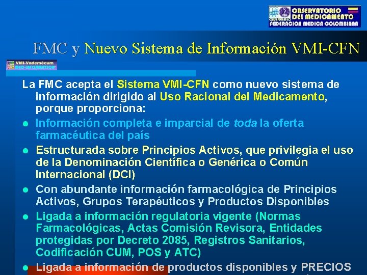 FMC y Nuevo Sistema de Información VMI-CFN La FMC acepta el Sistema VMI-CFN como