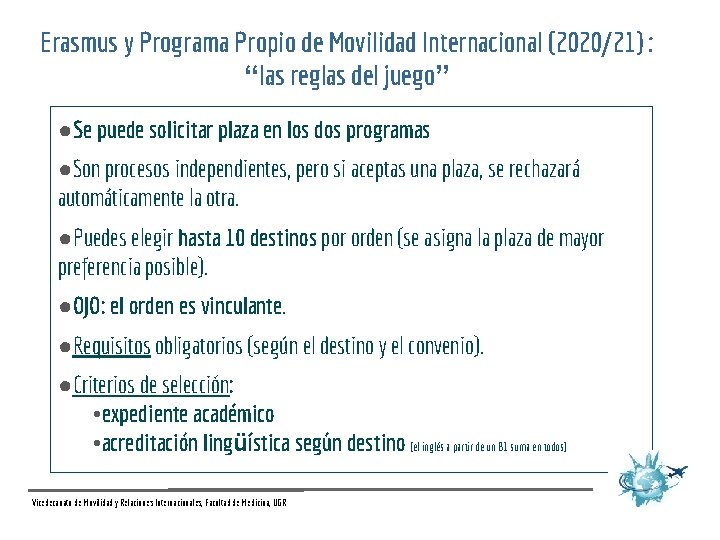 Erasmus y Programa Propio de Movilidad Internacional (2020/21) : “las reglas del juego” ●Se