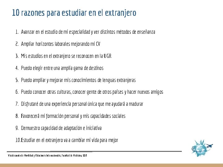 10 razones para estudiar en el extranjero 1. Avanzar en el estudio de mi