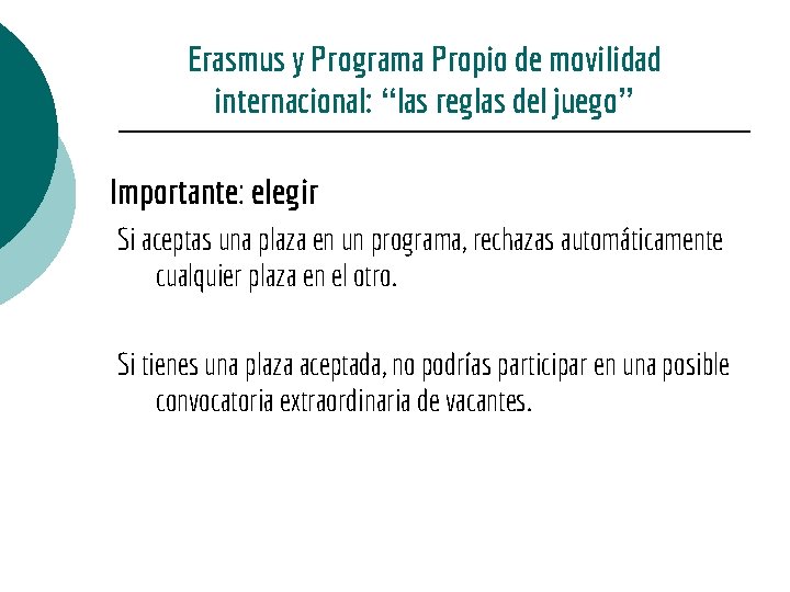 Erasmus y Programa Propio de movilidad internacional: “las reglas del juego” Importante: elegir Si