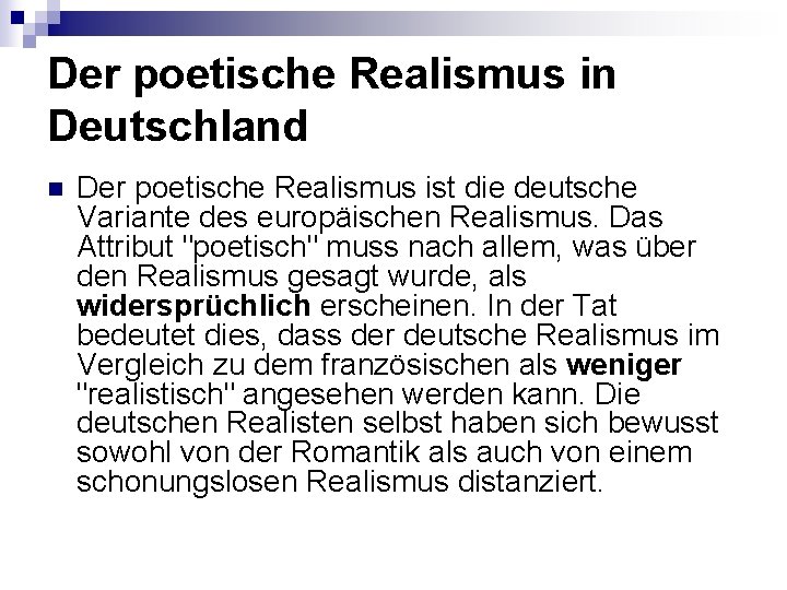 Der poetische Realismus in Deutschland n Der poetische Realismus ist die deutsche Variante des
