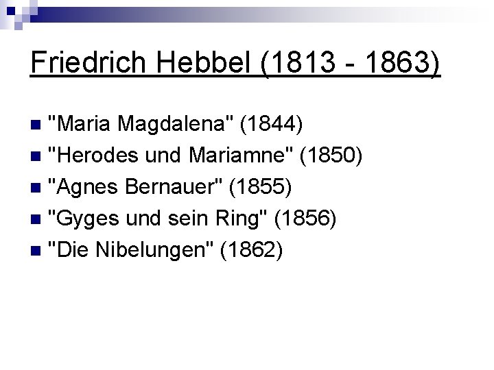 Friedrich Hebbel (1813 - 1863) "Maria Magdalena" (1844) n "Herodes und Mariamne" (1850) n