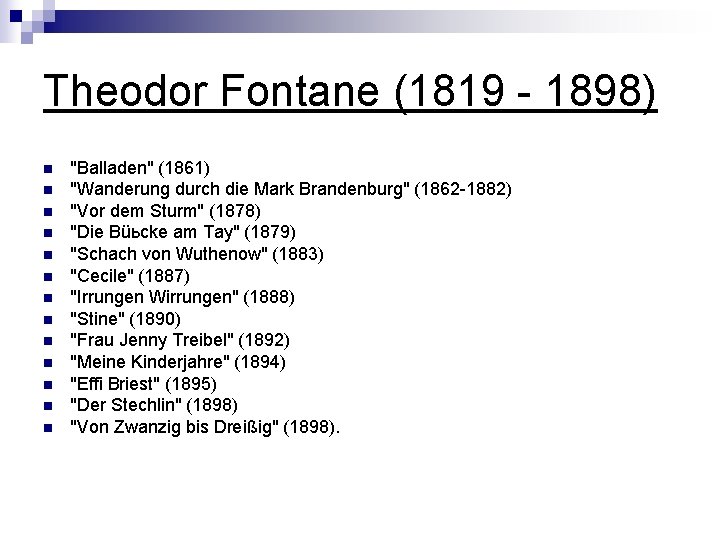 Theodor Fontane (1819 - 1898) n n n n "Balladen" (1861) "Wanderung durch die