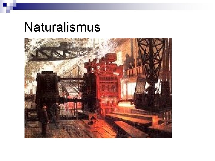  Naturalismus 