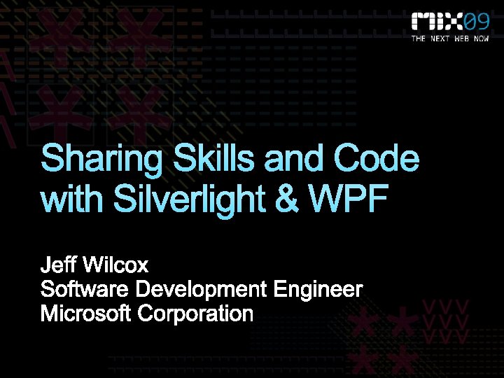 Sharing Skills and Code with Silverlight & WPF 
