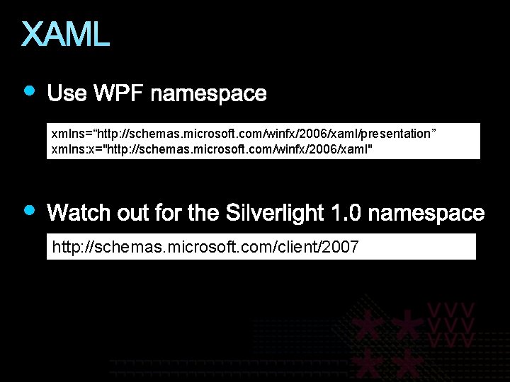 XAML xmlns=“http: //schemas. microsoft. com/winfx/2006/xaml/presentation” xmlns: x="http: //schemas. microsoft. com/winfx/2006/xaml" http: //schemas. microsoft. com/client/2007