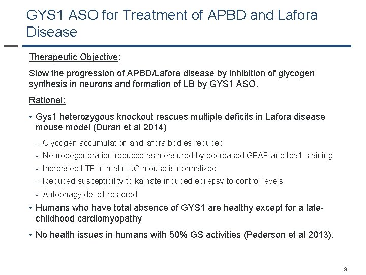 GYS 1 ASO for Treatment of APBD and Lafora Disease Therapeutic Objective: Slow the