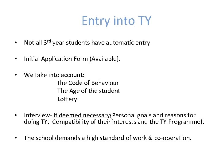 Entry into TY • Not all 3 rd year students have automatic entry. • Entry into TY • Not all 3 rd year students have automatic entry. •