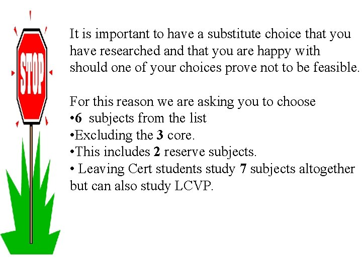 It is important to have a substitute choice that you have researched and that