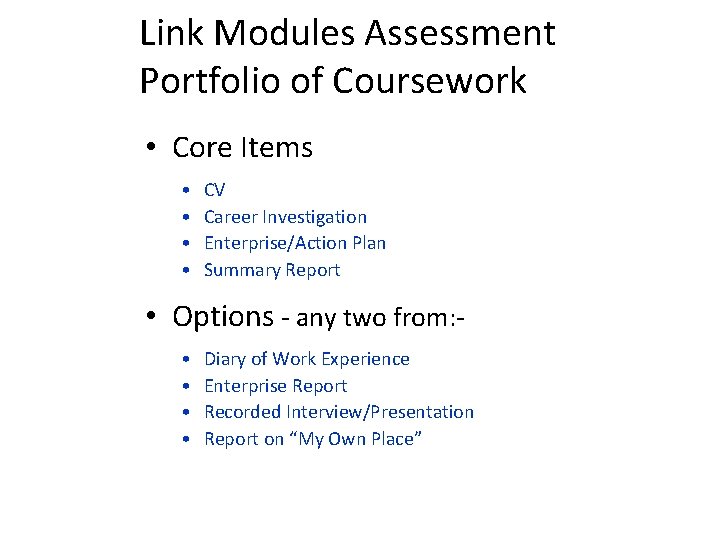 Link Modules Assessment Portfolio of Coursework • Core Items • • CV Career Investigation