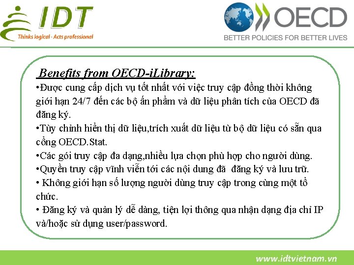 Benefits from OECD-i. Library: • Được cung cấp dịch vụ tốt nhất với việc