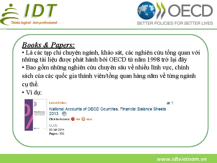 Books & Papers: • Là các tạp chí chuyên ngành, khảo sát, các nghiên