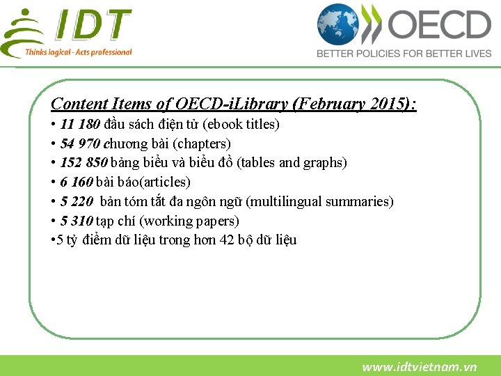 Content Items of OECD-i. Library (February 2015): • 11 180 đầu sách điện tử