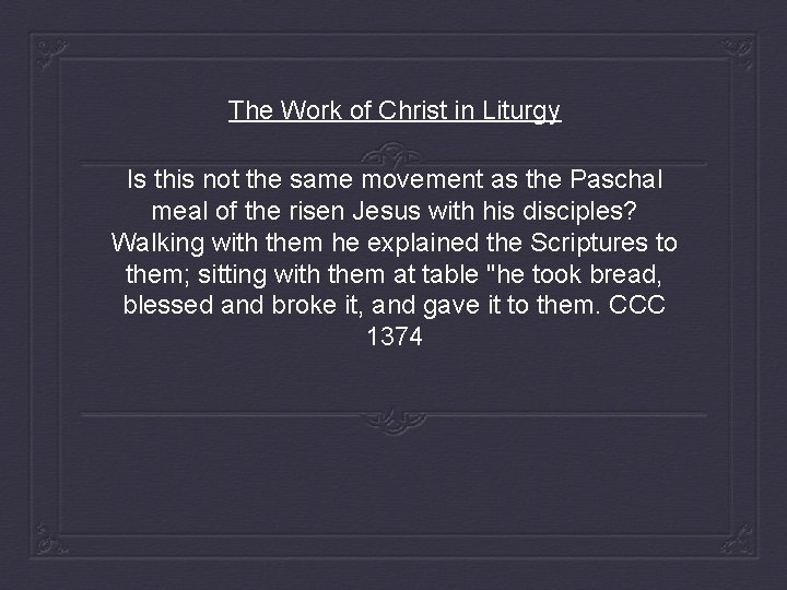 The Work of Christ in Liturgy Is this not the same movement as the